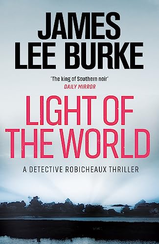 Light of the World: James Lee Burke (Dave Robicheaux)